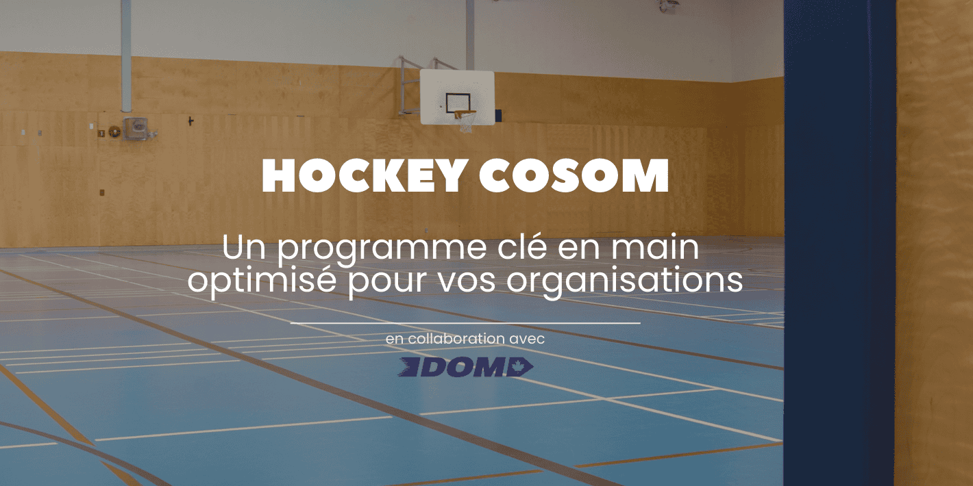 Quel équipement est nécessaire pour mon programme de Hockey Cosom?
